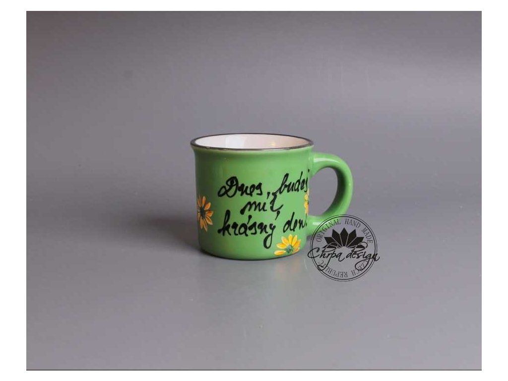 Hrnek na espresso Dnes budeš mít krásný den zelený